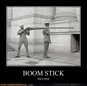 Boom stick- this is mine.