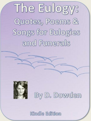 The Eulogy: Poems, Quotes, and Songs for Eulogies and Funerals