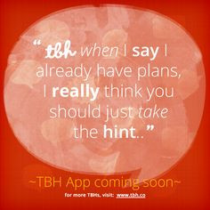 ... TBH app! #tbh #tobehonest #lms4tbh #quote #honest Install TBH > www