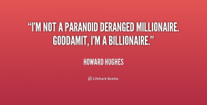 paranoid quotes source http quotes lifehack org quote howardhughes ...