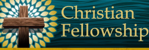 Christian Fellowship...