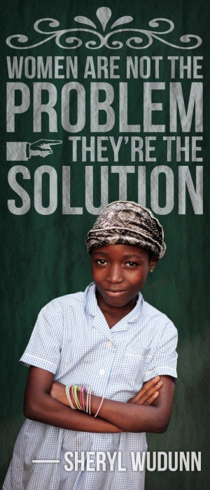 Inspiring Quote: Women are not the problem they are the solution