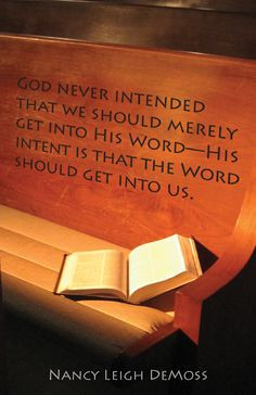 ... --His intent is that the Word should get into us.