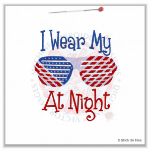 4929 Sayings : I Wear My Sunglasses At Night 5x7