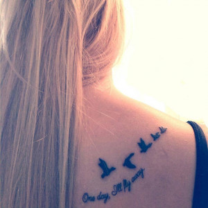 Flying Bird Tattoo With Quotes One day, i'll fly away quote