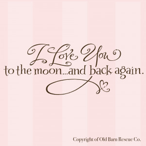 love you to the moon and back again from Old Barn Rescue Company ...
