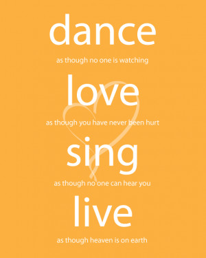 This is our dance, love, sing, live quote print. Most of you will ...