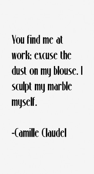Camille Claudel Quotes & Sayings