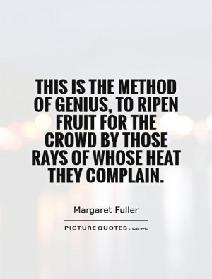 ... the crowd by those rays of whose heat they complain. Picture Quote #1
