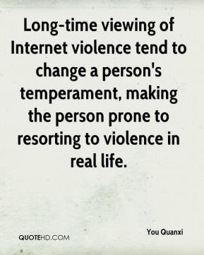 Long-time viewing of Internet violence tend to change a person's ...