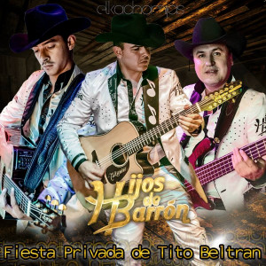Hijos De Barron En Vivo Fiesta Privada De Tito Beltran 2014