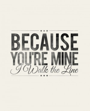 ... Quotes, Walks The Line, Songs Lyrics, You R Mine, Things, Johnny Cash