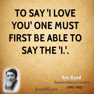To say 'I love you' one must first be able to say the 'I.'.
