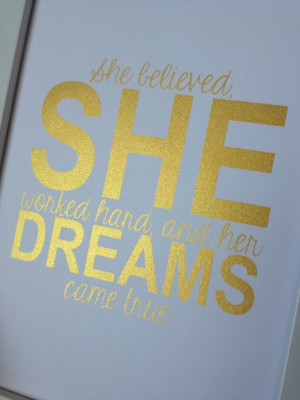 Gold Inspirational quote print She believed, she worked hard, and her ...