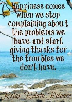 Give thanks to troubles we don't have