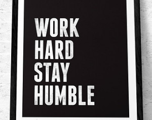 Work hard Stay humble quote print Black and white Minimal Motivational ...