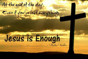 Jesus is Enough