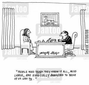 Annoying Know It All Think they know it all,