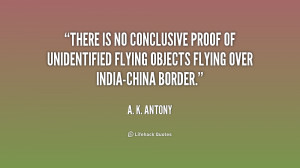 quote-A.-K.-Antony-there-is-no-conclusive-proof-of-unidentified-171452 ...