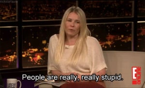 funny truth people stupid chelsea lately Chelsea Handler