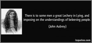 There is to some men a great Lechery in Lying, and imposing on the ...