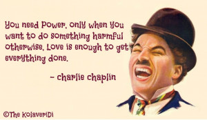 charlie_chaplin quote you need power