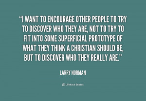 quote-Larry-Norman-i-want-to-encourage-other-people-to-237448.png