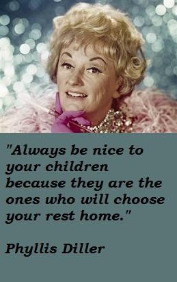 Phyllis diller famous quotes 5