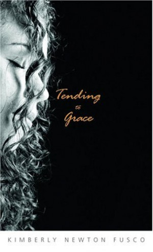 Tending to Grace - Kimberly Fusco
