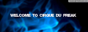 Welcome To Cirque Du Freak Profile Facebook Covers