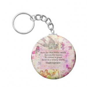 Shakespeare inspirational quote about good deeds keychain