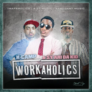 Camp & Sy Ari Da Kid - Work A Holics (mixtape) (2012)