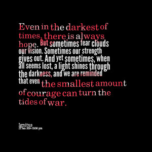 ... all seems lost, a light shines through the darkness, and we are