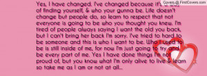 Yes, I have changed. I've changed because it's a way of finding ...