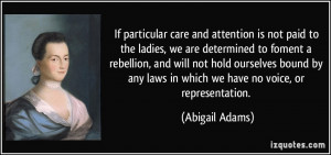 If particular care and attention is not paid to the ladies, we are ...