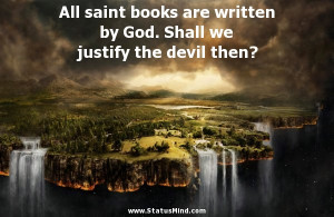 ... we justify the devil then? - Samuel Butler Quotes - StatusMind.com