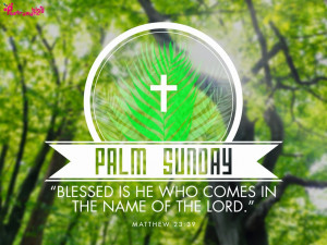 But Palm Sunday tells us that... it is the cross that is the true tree ...
