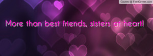 more than best friends , Pictures , sisters at heart! ♥ , Pictures