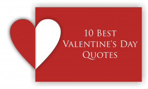 10 Best Valentine’s Day Quotes