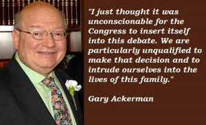 Gary ackerman famous quotes 3