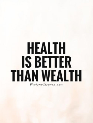 Wise Quotes Health Quotes Wealth Quotes