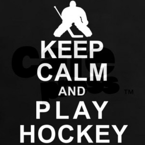 Keep Calm and Play Hockey