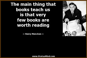 ... very few books are worth reading - Henry Mencken Quotes - StatusMind