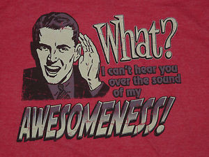 ... Cant-Hear-You-Over-My-Awesomeness-Size-M-Retro-Man-Quote-Red-T-Shirt