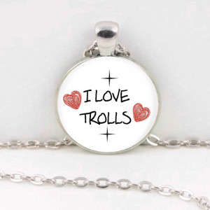 Quote Necklace, I Love Trolls, Hearts -Pendant Jewelry, Quote Jewelry