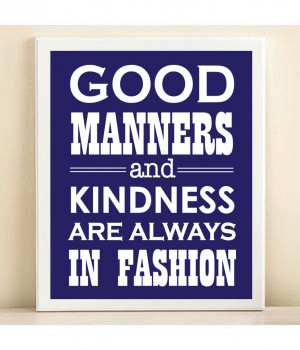 ... >> Good manners and kindness are always in fashion. #quote #taolife