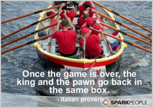 Motivational Quote - Once the game is over, the king and the pawn go ...
