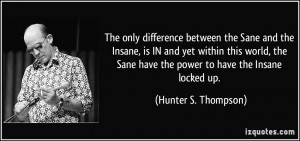 the Sane and the Insane, is IN and yet within this world, the Sane ...
