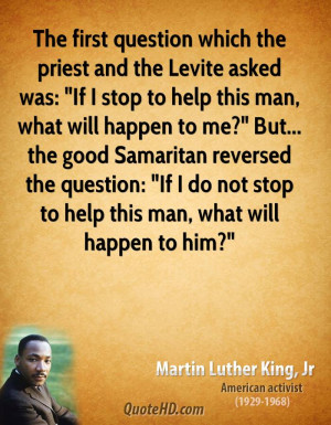 The first question which the priest and the Levite asked was: 