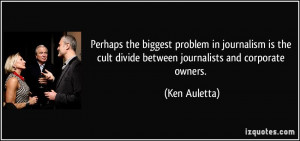 More Ken Auletta Quotes